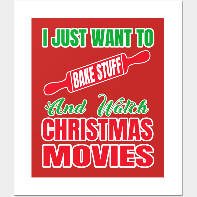 i just want to bake stuff and watch christmas movies Wall Art by moudzy